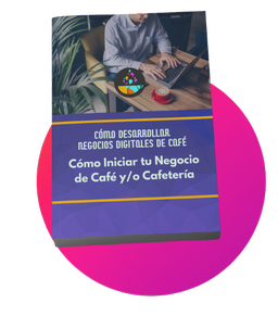 BONUS #5: Ebook - 'Cómo Desarrollar Negocios Digitales de Café'